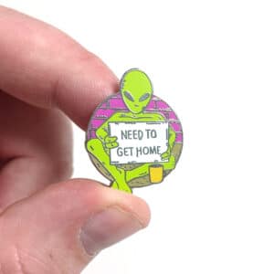 Need to get home alien enamel pin