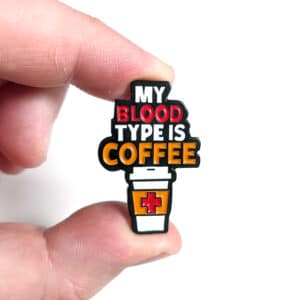 My Blood Type is Coffee Enamel Pin
