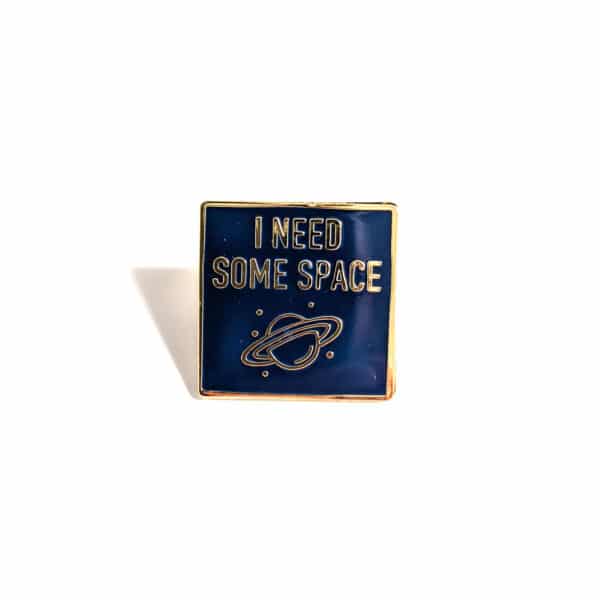 I Need Some Space Enamel Pin