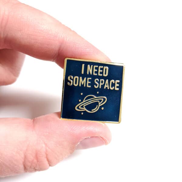 I Need Some Space Enamel Pin