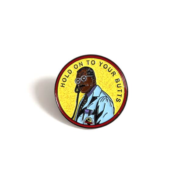 Hold On To Your Butts Jurassic Park Enamel Pin